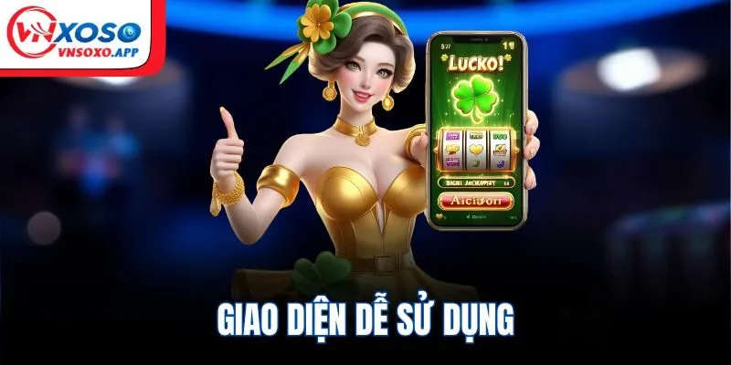 Giao diện dễ sử dụng