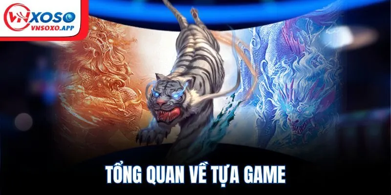 Tổng quan về tựa game