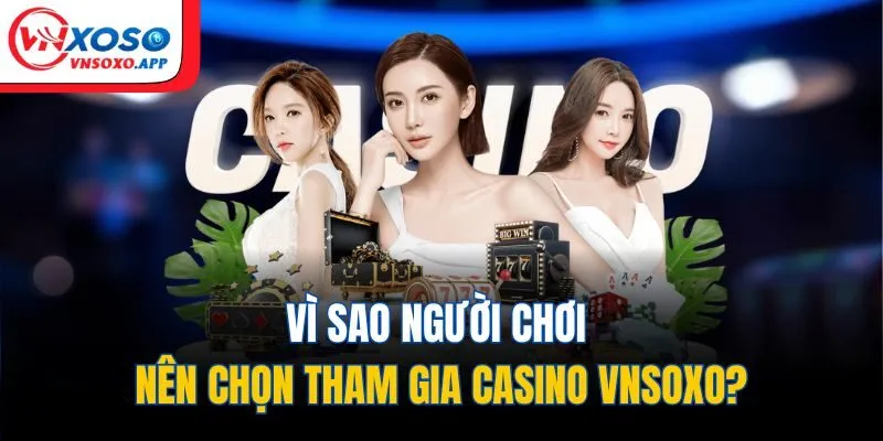 Casino VNXOSO và thông tin tổng quan